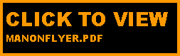 Text Box: CLICK TO VIEW MANONFLYER.PDF