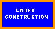Text Box:                UNDER CONSTRUCTION