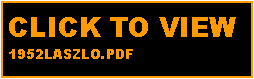 Text Box: CLICK TO VIEW 
1952LASZLO.PDF