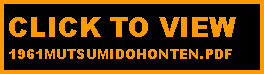 Text Box: CLICK TO VIEW 
1961MUTSUMIDOHONTEN.PDF