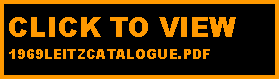 Text Box: CLICK TO VIEW 
1969LEITZCATALOGUE.PDF