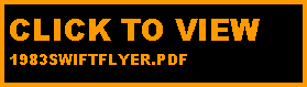 Text Box: CLICK TO VIEW 1983SWIFTFLYER.PDF