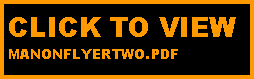 Text Box: CLICK TO VIEW 
MANONFLYERTWO.PDF