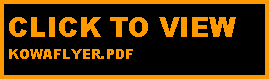 Text Box: CLICK TO VIEW KOWAFLYER.PDF