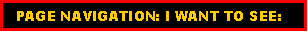 Text Box:   PAGE NAVIGATION: I WANT TO SEE: