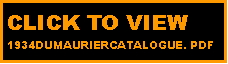 Text Box: CLICK TO VIEW 1934DUMAURIERCATALOGUE. PDF