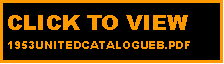 Text Box: CLICK TO VIEW 1953UNITEDCATALOGUEB.PDF