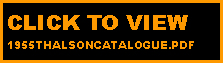 Text Box: CLICK TO VIEW 1955THALSONCATALOGUE.PDF