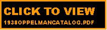 Text Box: CLICK TO VIEW 1938OPPELMANCATALOG.PDF