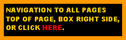 Text Box: NAVIGATION TO ALL PAGESTOP OF PAGE, BOX RIGHT SIDE,OR CLICK HERE.  
