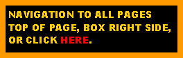 Text Box: NAVIGATION TO ALL PAGESTOP OF PAGE, BOX RIGHT SIDE,OR CLICK HERE.  