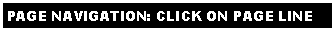 Text Box: PAGE NAVIGATION: CLICK ON PAGE LINE