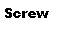 Text Box: Screw 