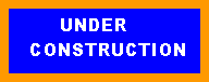 Text Box:              UNDER   CONSTRUCTION
