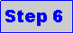 Text Box: Step 6