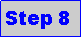 Text Box: Step 8