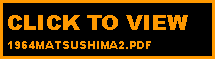 Text Box: CLICK TO VIEW 1964MATSUSHIMA2.PDF