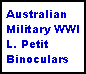 Text Box: Australian  Military WWI L. Petit Binoculars 