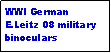 Text Box: WWI German E.Leitz 08 military binoculars