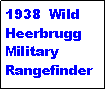 Text Box: 1938  Wild Heerbrugg Military Rangefinder