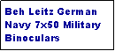 Text Box: Beh Leitz German Navy 7x50 Military Binoculars 
