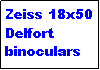 Text Box: Zeiss 18x50 Delfort binoculars 