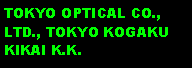 Text Box: TOKYO OPTICAL CO., LTD., TOKYO KOGAKU KIKAI K.K.
