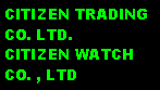 Text Box: CITIZEN TRADING  CO. LTD.CITIZEN WATCH CO. , LTD