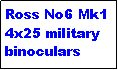 Text Box: Ross No6 Mk14x25 military binoculars 