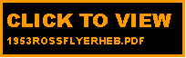 Text Box: CLICK TO VIEW 1953ROSSFLYERHEB.PDF